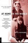 At Home in the World: A Memoir - Joyce Maynard