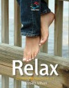 Relax: 52 Brilliant Little Ideas To Chill Out - Elizabeth Wilson