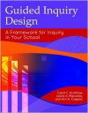 Guided Inquiry Design: A Framework for Inquiry in Your School (Libraries Unlimited Guided Inquiry) - Carol C. Kuhlthau, Leslie K. Maniotes, Ann K. Caspari
