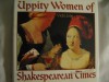 Uppity Women of Shakespearean Times - Vicki Leon