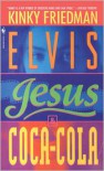 Elvis, Jesus, and Coca-Cola - Kinky Friedman