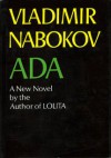Ada, Or Ardor: A Family Chronicle - Vladimir Nabokov