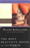 The Most Beautiful House in the World - Witold Rybczyński