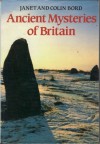 Ancient Mysteries of Britain - 'Janet Bord',  'Colin Bord'