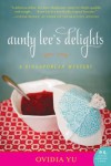 Aunty Lee's Delights: A Singaporean Mystery - Ovidia Yu