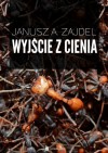 Wyjście z cienia - Janusz Andrzej Zajdel