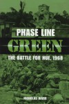 Phase Line Green: The Battle for Hue, 1968 - Nicholas Warr