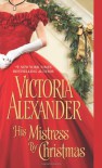 His Mistress by Christmas (Sinful Family Secrets, #1) - Victoria Alexander