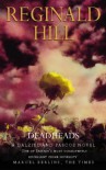 Deadheads - Reginald Hill