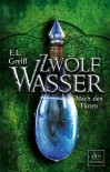 Zwölf Wasser Buch 3: Nach den Fluten - E. L. Greiff
