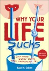 Why Your Life Sucks - Alan Cohen