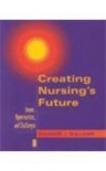 Creating Nursing's Future: Issues, Opportunities, and Challenges - Eleanor J. Sullivan