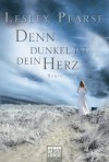 Denn dunkel ist dein Herz: Roman (German Edition) - Lesley Pearse, Hans Link
