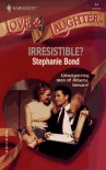 Irresistible? - Stephanie Bond