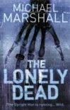 The Lonely Dead - Michael Marshall