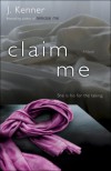 Claim Me  - J. Kenner