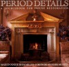 Period Details: A Sourcebook for House Restoration - Martin Miller, Judith H. Miller