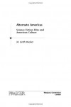 Alternate Americas: Science Fiction Film and American Culture - M. Keith Booker