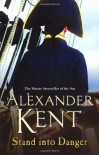 Stand Into Danger - Alexander Kent