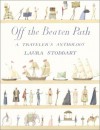 Off the Beaten Path: A Traveler's Anthology - Laura Stoddart