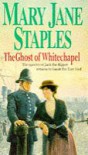 The Ghost Of Whitechapel - Mary Jane Staples