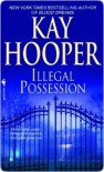 Illegal Possession (Loveswept, #83) - Kay Hooper