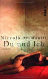 Du und ich - Niccolò Ammaniti, Ulrich Hartmann