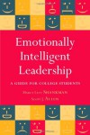 Emotionally Intelligent Leadership: A Guide for College Students - Marcy L. Shankman, Scott J. Allen