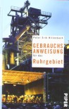 Gebrauchsanweisung für das Ruhrgebiet - Peter Erik Hillenbach