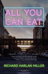 All You Can Eat - Richard Harlan Miller