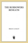 The Burrowers Beneath: Volume 1 (Titus Crow) - Brian Lumley