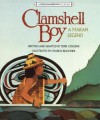 Clamshell Boy: A Makah Legend (Native American Legends) - Terri Cohlene, Charles Reasoner