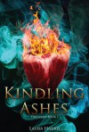 Kindling Ashes (Firesouls, #1) - Laura  Harris