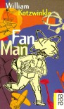 Fan Man. -  William Kotzwinkle