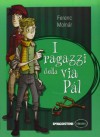 I ragazzi della via Pál. Ediz. integrale - Ferenc Molnár
