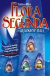 Flora Segunda of Crackpot Hall - Ysabeau S. Wilce