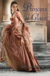 Princess of Glass  - Jessica Day George