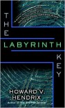 The Labyrinth Key - Howard V. Hendrix