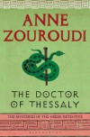 The Doctor of Thessaly (The Mysteries of the Greek Detective) - Anne Zouroudi