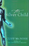 The Silver Child - Cliff McNish