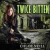 Twice Bitten  - Chloe Neill, Cynthia Holloway