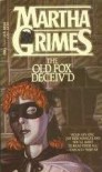 The Old Fox Deceiv'd (Richard Jury Mysteries 2) - Martha Grimes