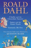 Roald Dahl Omnibus: Charlie and the Chocolate Factory / James and the Giant Peach / Fantastic Mr Fox - Quentin Blake, Roald Dahl