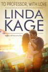 To Professor, with Love - Linda Kage