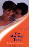 The Marriage Test (To Have And To Hold) (Romance, 3669) - Barbara McMahon