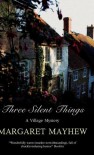 Three Silent Things - Margaret Mayhew