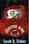 The Fugitive King - Sarah R. Shaber