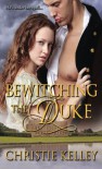 Bewitching the Duke  - Christie Kelley