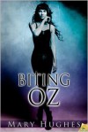 Biting Oz  - Mary Hughes