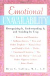 Emotional Unavailability : Recognizing It, Understanding It, and Avoiding Its Trap - Bryn C. Collins